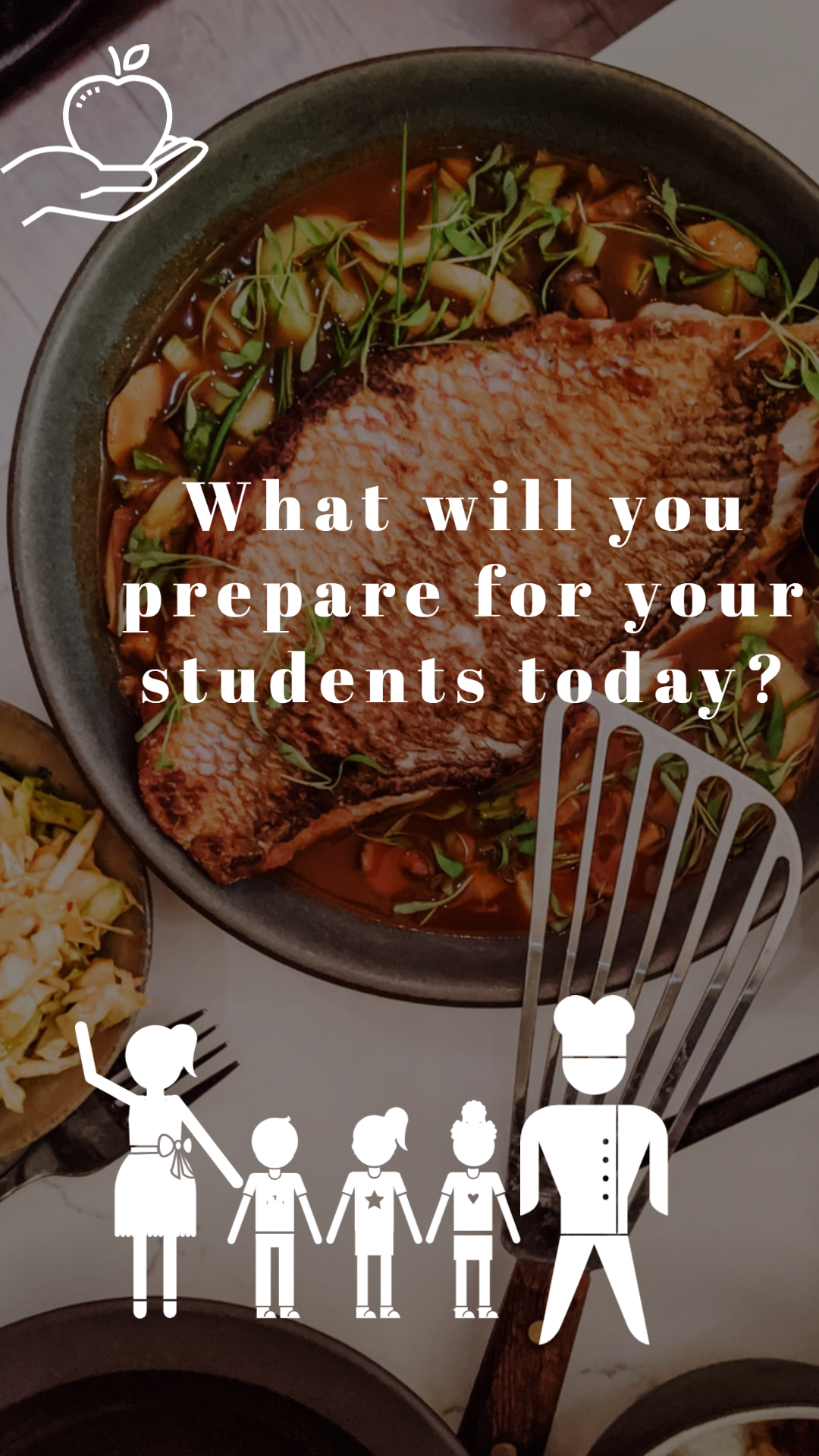 A fish dinner in a skillet with the words "What will you prepare for your students today?"