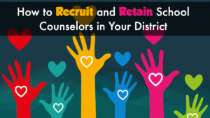 Article image: How to Recruit and Retain School Counselors in Your District
