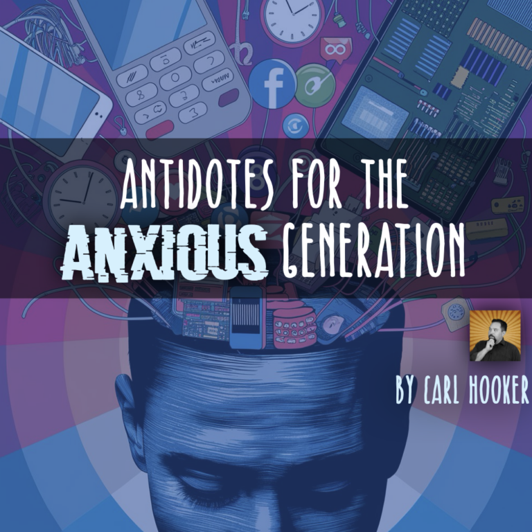 Antidotes for the Anxious Generation