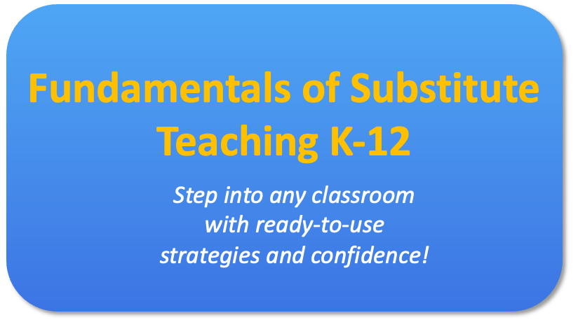 The Fundamentals of Substitute Teaching K-12: Certificate Course