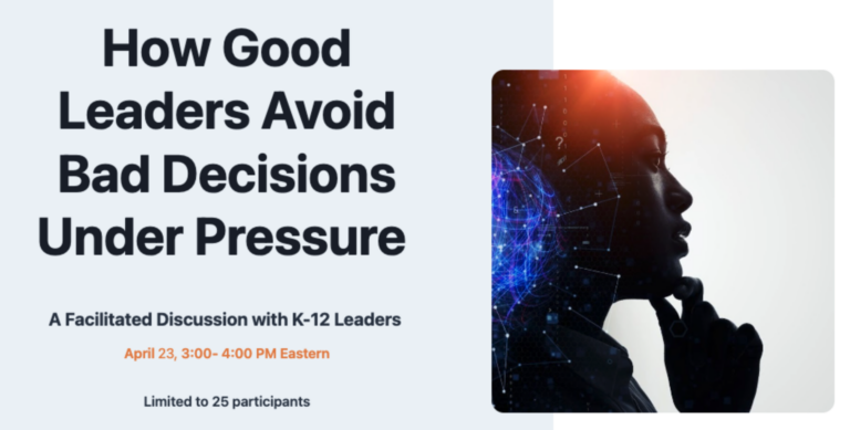 Facilitated Discussion: How Good Leaders Avoid Bad Decisions Under Pressure
